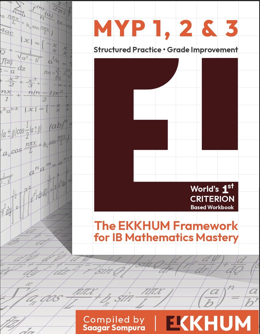 Front cover of the Ekkhum IB MYP 1, 2 & 3 Mathematics Workbook — structured practice for grade improvement.